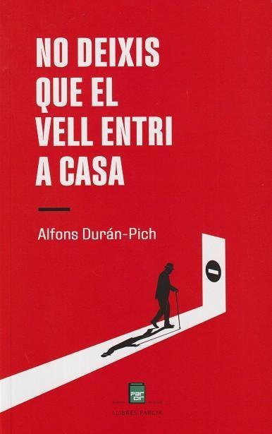 NO DEIXIS QUE EL VELL ENTRI A CASA | 9788410087354 | DURÁN-PICH, ALFONS | Llibreria Online de Tremp