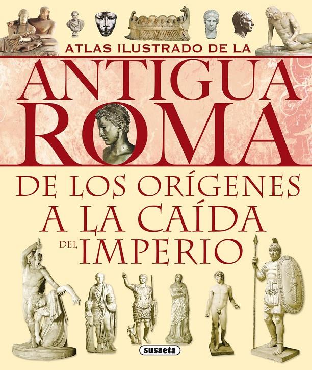 ATLAS ILUSTRADO DE LA ANTIGUA ROMA | 9788430534814 | MELANI, CHIARA/FONTANELLA, FRANCESCA/CECCONI, GIOVANNI ALBERTO | Llibreria Online de Tremp