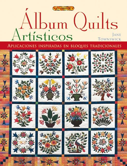 ALBUM QUILTS, ARTISTICOS | 9788496365179 | TOWNSWICK, JANE | Llibreria Online de Tremp