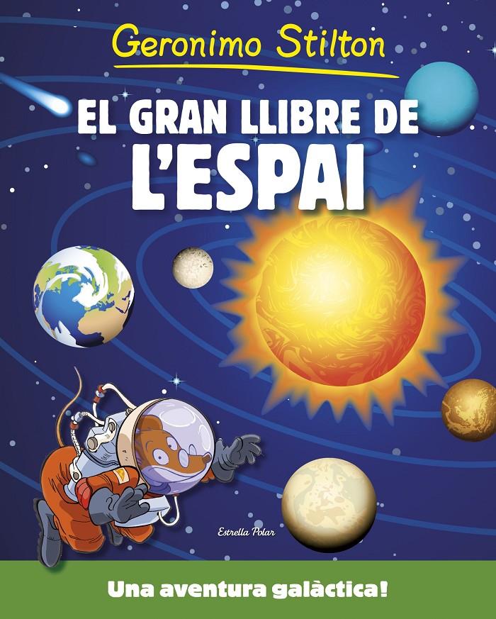 GRAN LLIBRE DE L'ESPAI, EL. GERONIMO STILTON.  | 9788490576861 | STILTON, GERONIMO  | Llibreria Online de Tremp