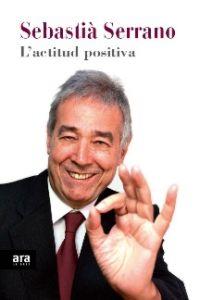 ACTITUD POSITIVA, L' | 9788415224907 | SERRANO FARRERA, SEBASTIÀ | Llibreria Online de Tremp