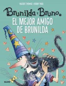 BRUNILDA Y BRUNO. EL MEJOR AMIGO DE BRUNILDA | 9788418725197 | THOMAS, VALERIE/KORKY, PAUL | Llibreria Online de Tremp