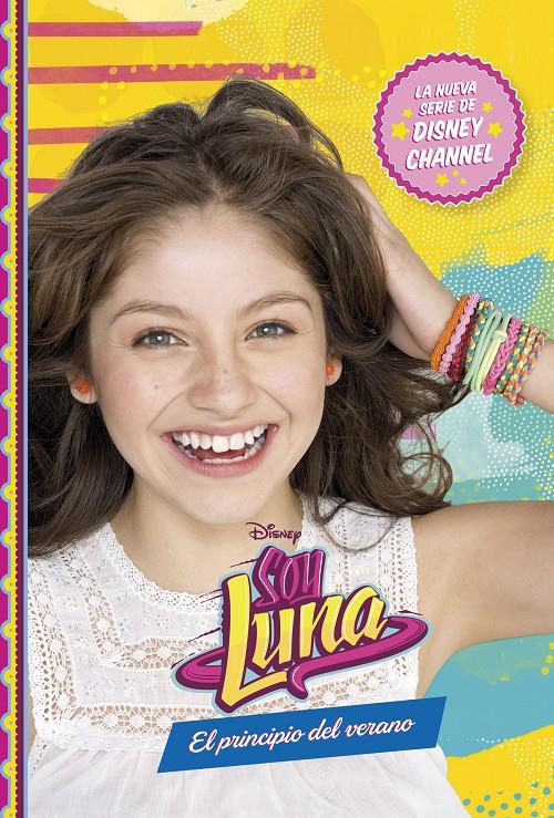 SOY LUNA. EL PRINCIPIO DEL VERANO | 9788499517742 | DISNEY | Llibreria Online de Tremp