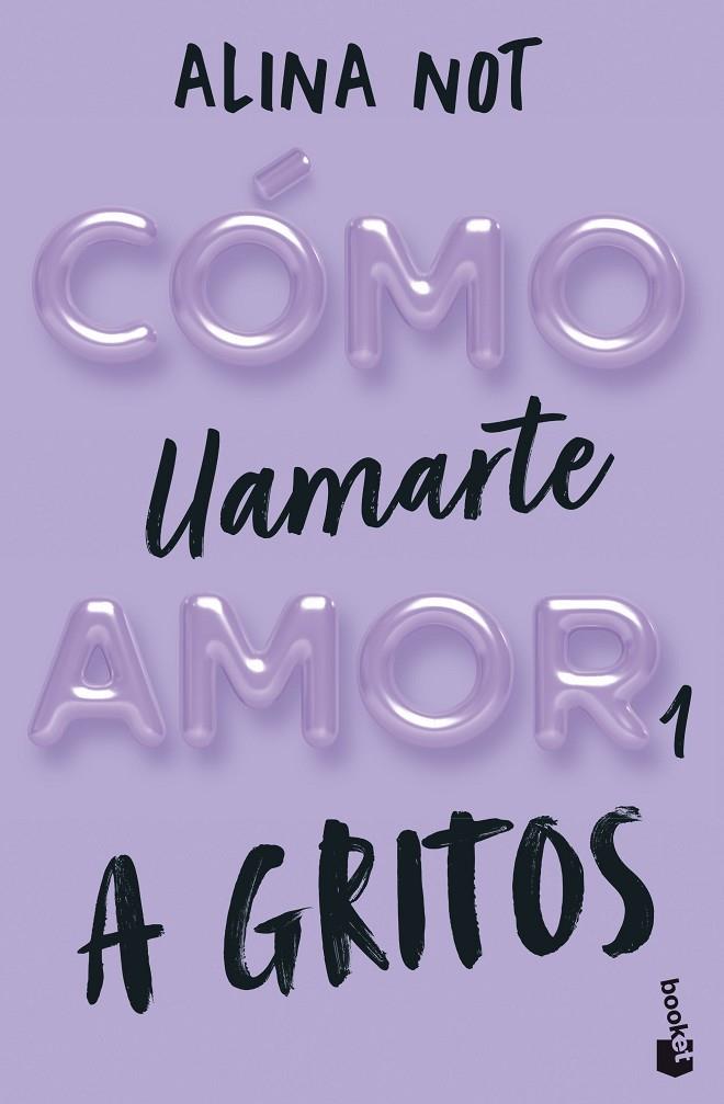 CÓMO LLAMARTE AMOR 1. A GRITOS | 9788408292289 | NOT, ALINA | Llibreria Online de Tremp