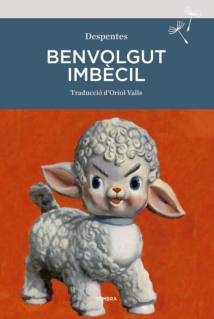 BENVOLGUT IMBÈCIL | 9788416698929 | DESPENTES, VIRGINIE | Llibreria Online de Tremp