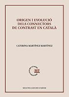 ORIGEN I EVOLUCIÓ DELS CONNECTORS DE CONTRAST EN CATALÀ | 9788491911524 | MARTÍNEZ MARTÍNEZ, CATERINA | Llibreria Online de Tremp