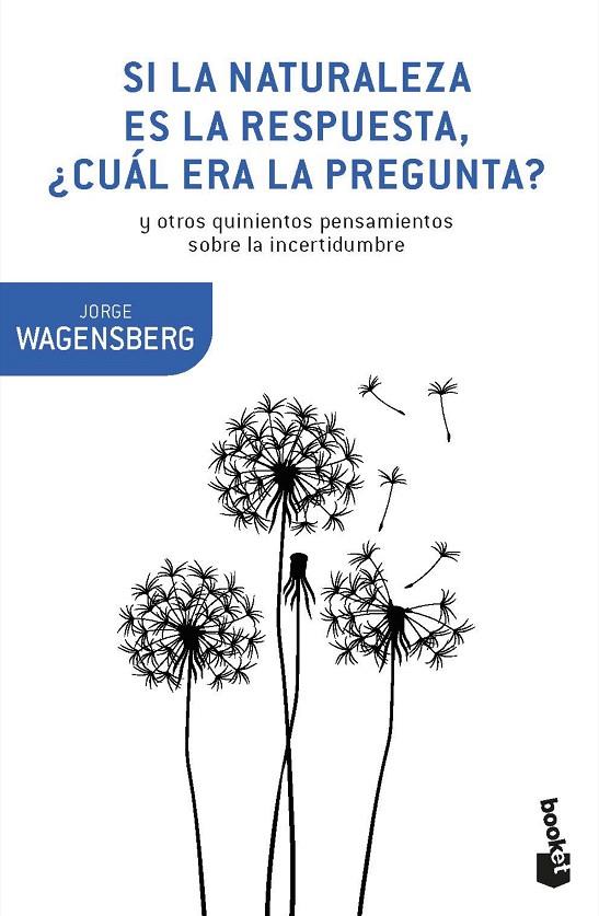 SI LA NATURALEZA ES LA RESPUESTA, ¿CUÁL ERA LA PREGUNTA? | 9788490665770 | WAGENSBERG LUBINSKI, JORGE | Llibreria Online de Tremp