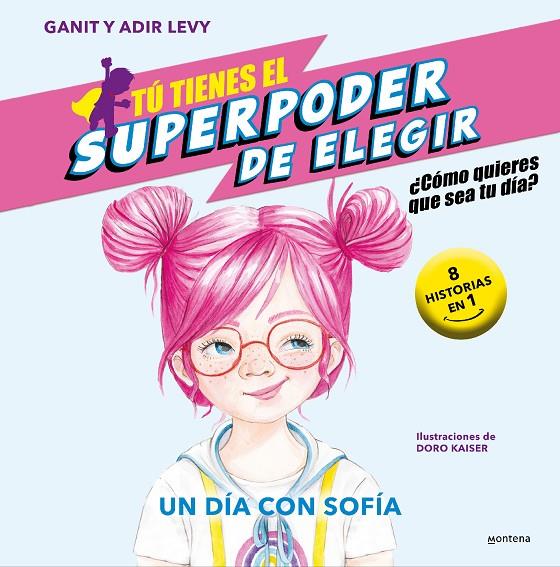 TÚ TIENES EL SUPERPODER DE ELEGIR 4 - UN DÍA CON SOFÍA | 9788419421043 | LEVY, GANIT & ADIR | Llibreria Online de Tremp