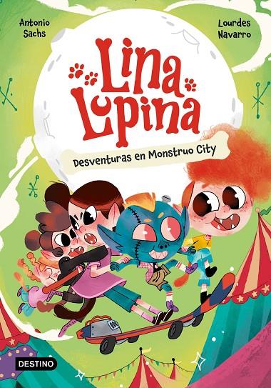 LINA LUPINA 3. DESVENTURAS EN MONSTRUO CITY | 9788408291398 | SACHS, ANTONIO | Llibreria Online de Tremp