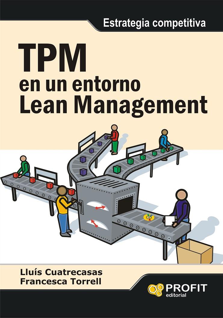 TPM EN UN ENTORNO LEAN MANAGEMENT | 9788492956128 | LLUIS CUATRECASAS ARBOS/FRANCESCA TORRELL MARTINEZ | Llibreria Online de Tremp