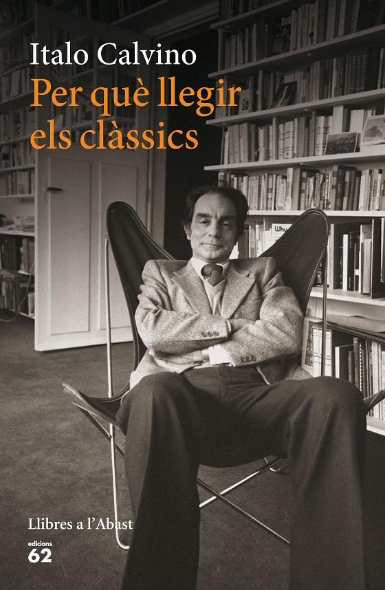 PER QUÈ LLEGIR ELS CLÀSSICS | 9788429774924 | ITALO CALVINO | Llibreria Online de Tremp