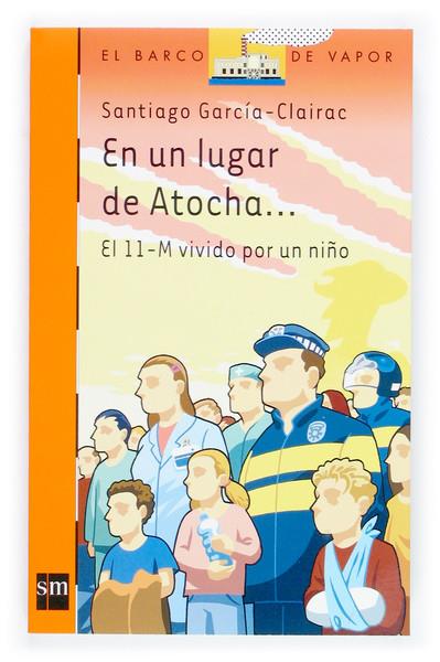 EN UN LUGAR DE ATOCHA ... | 9788434833616 | GARCIA-CLAIRAC, SANTIAGO | Llibreria Online de Tremp