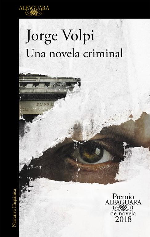 UNA NOVELA CRIMINAL (PREMIO ALFAGUARA DE NOVELA 2018) | 9788420432274 | JORGE VOLPI | Llibreria Online de Tremp