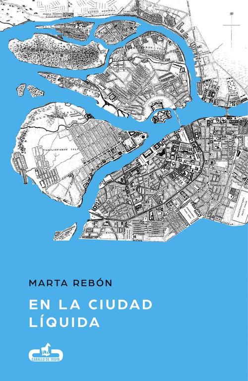 EN LA CIUDAD LÍQUIDA (CABALLO DE TROYA 2017, 6) | 9788415451846 | MARTA REBÓN | Llibreria Online de Tremp