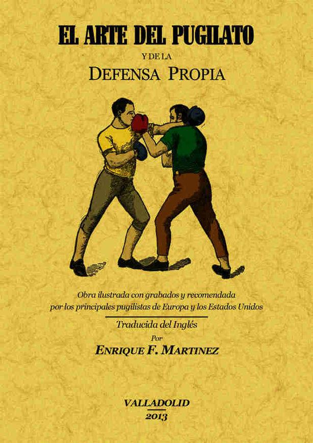 EL ARTE DEL PUGILATO Y DE LA DEFENSA PROPIA | 9788490013595 | ESCUDERO, ANGEL | Llibreria Online de Tremp