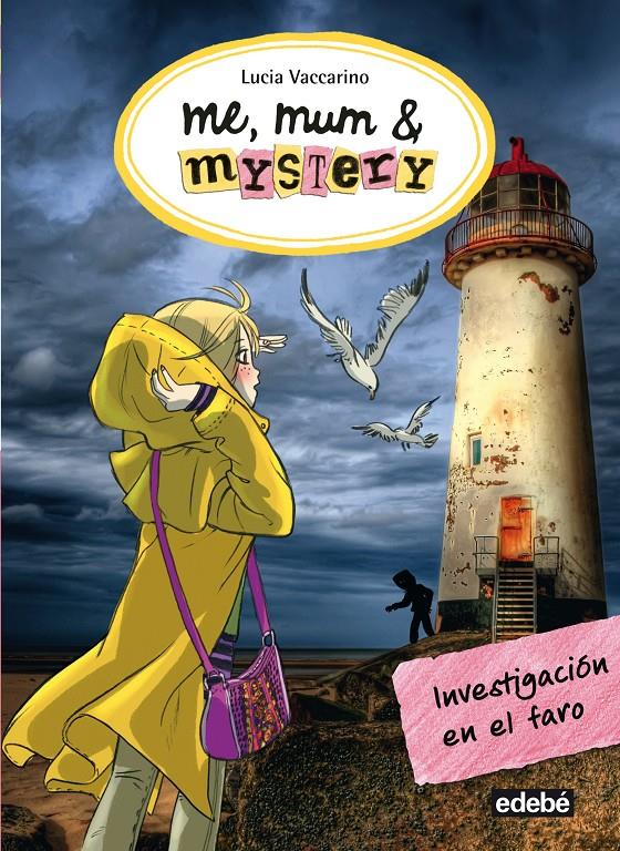 ME, MUM & MYSTERY: INVESTIGACIÓN EN EL FARO | 9788468324722 | NACIONALIDAD: ITALIANA/VACCARINO, LUCIA | Llibreria Online de Tremp