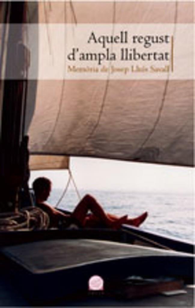 AQUELL REGUST D'AMPLA LLIBERTAT | 9788497913263 | SAVALL, JOSEP LLUIS | Llibreria Online de Tremp