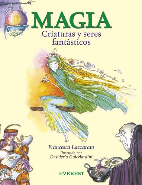 MAGIA 2 : CRIATURAS Y SERES FANTASTICOS | 9788424183721 | LAZZARATO, FRANCESCA | Llibreria Online de Tremp