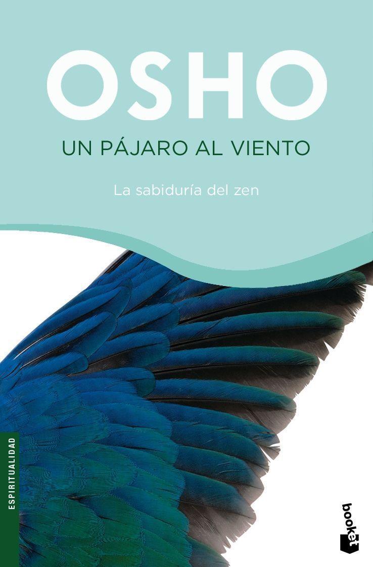 PAJARO AL VIENTO, UN : LA SABIDURIA DEL ZEN | 9788427034242 | OSHO (1931-1990) | Llibreria Online de Tremp