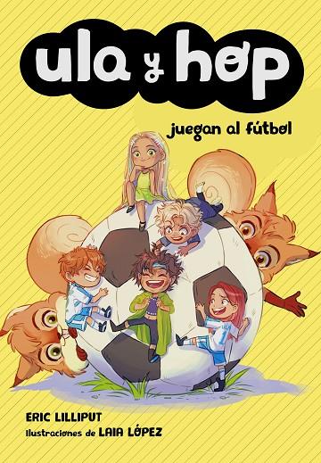 ULA Y HOP JUEGAN AL FÚTBOL | 9788420451930 | LILLIPUT, ERIC/LÓPEZ, LAIA | Llibreria Online de Tremp