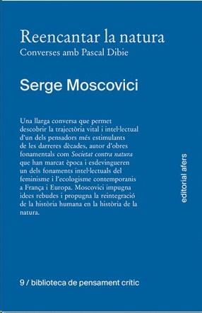 REENCANTAR LA NATURA. CONVERSES AMB PASCAL DIBIE | 9788418618918 | MOSCOVICI, SERGE | Llibreria Online de Tremp