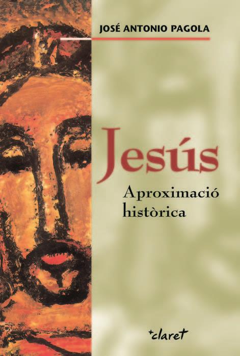 JESÚS. APROXIMACIÓ HISTÒRICA | 9788498461626 | PAGOLA ELORZA, JOSÉ ANTONIO | Llibreria Online de Tremp