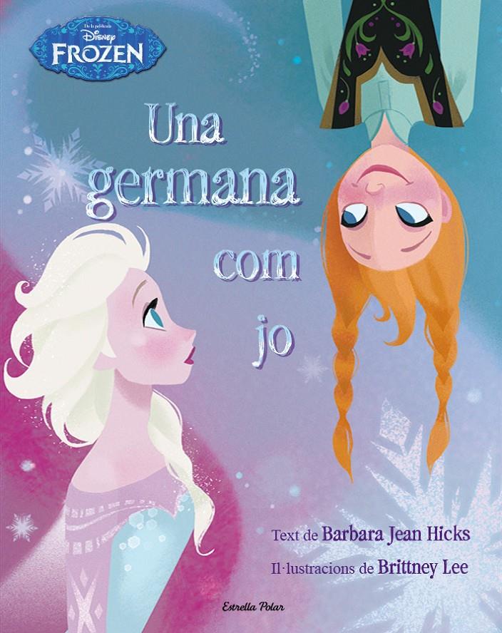 FROZEN. UNA GERMANA COM JO | 9788490575963 | DISNEY | Llibreria Online de Tremp