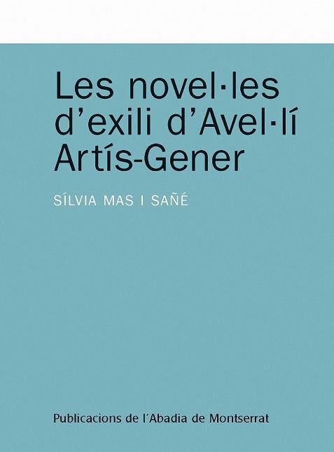 NOVEL·LES D'EXLILI D'AVEL·LÍ ARTÍS GNENER, LES | 9788498830545 | MAS I SAÑE, SÍLVIA | Llibreria Online de Tremp