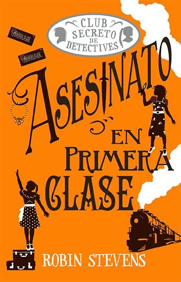 ASESINATO EN PRIMERA CLASE (COZY MYSTERY JUVENIL) | 9788419599797 | STEVENS, ROBIN | Llibreria Online de Tremp