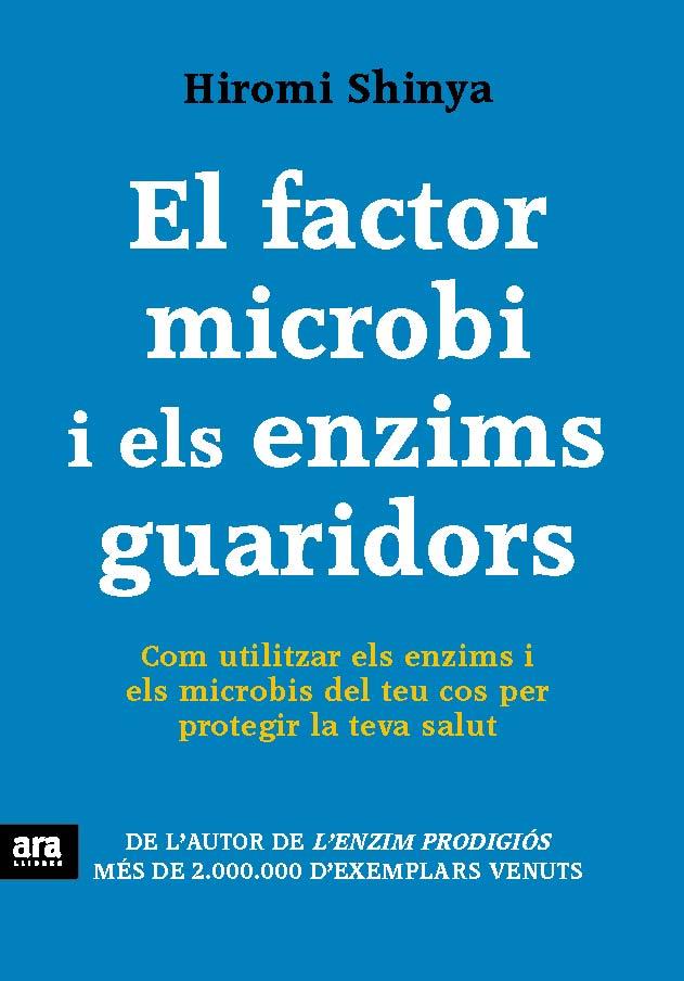 FACTOR MICROBI I ELS ENZIMS GUARIDORS, EL  | 9788415642770 | SHINYA, HIROMI | Llibreria Online de Tremp