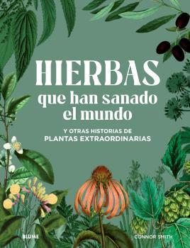 HIERBAS QUE HAN SANADO EL MUNDO | 9788410048614 | SMITH, CONNOR | Llibreria Online de Tremp