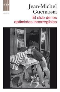 CLUB DE LOS OPTIMISTAS INCORREGIBLES, EL | 9788498678284 | GUENASSIA, JEAN- MICHEL | Llibreria Online de Tremp