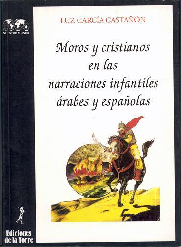 MOROS Y CRISTIANOS EN LAS NARRACIONES INFANTILES | 9788479600914 | GARCIA CASTAÑON, LUZ | Llibreria Online de Tremp