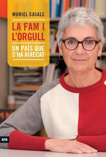 LA FAM I L'ORGULL. UN PAÍS QUE S'HA AIXECAT | 9788415642329 | CASALS I COUTURIER, MURIEL | Llibreria Online de Tremp