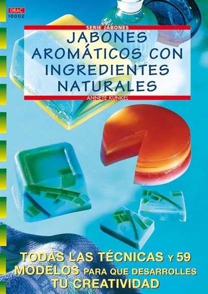 SERIE JABONES Nº 2. JABONES AROMÁTICOS CON INGREDIENTES NATURALES | 9788496365162 | KUNKEL, ANNETE | Llibreria Online de Tremp