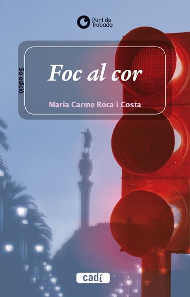 FOC AL COR | 9788447411580 | ROCA COSTA, MARIA CARME | Llibreria Online de Tremp