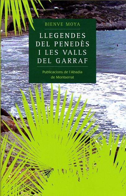 LLEGENDES DEL PENEDES I LES VALLS DEL GARRAF | 9788484157397 | MOYA, BIENVE | Llibreria Online de Tremp