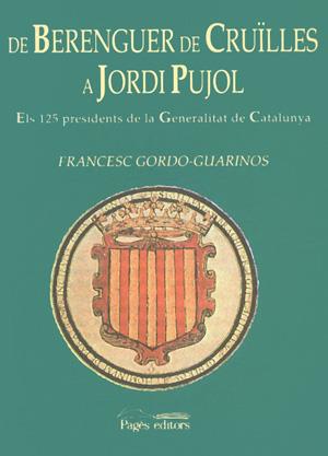 DE BERENGUER DE CRUILLES A JORDI PUJOL | 9788479357030 | GORDO-GUARINOS, FRANCESC | Llibreria Online de Tremp