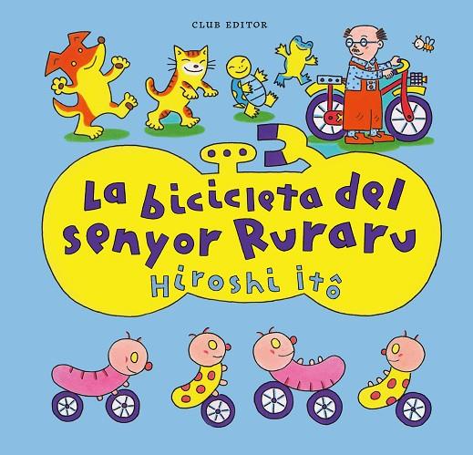 LA BICICLETA DEL SENYOR RURARU | 9788473294676 | ITÔ, HIROSHI | Llibreria Online de Tremp