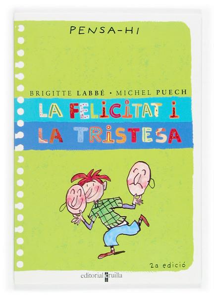 FELICITAT I LA TRISTESA, LA | 9788466106337 | LABBE, BRIGITTE; PUECH, MICHEL | Llibreria Online de Tremp