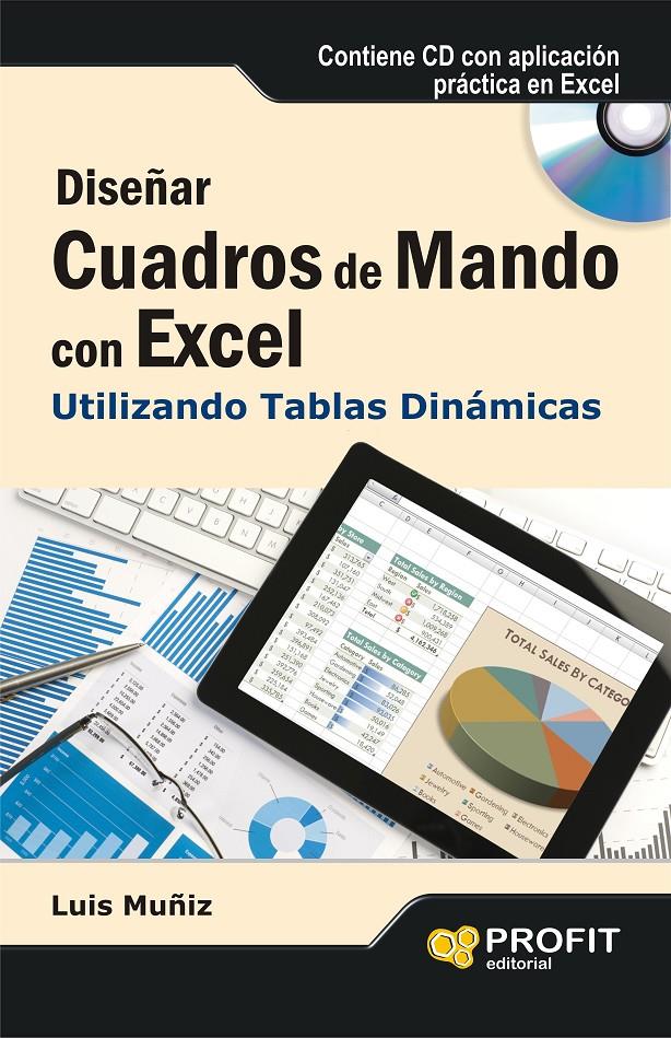 DISEÑAR CUADROS DE MANDO CON EXCEL UTILIZANDO LAS TABLAS DINÁMICAS | 9788415505327 | MUÑIZ GONZALEZ, LUIS