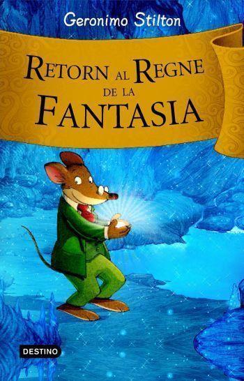 RETORN AL REGNE DE LA FANTASIA | 9788492790203 | STILTON, GERONIMO | Llibreria Online de Tremp