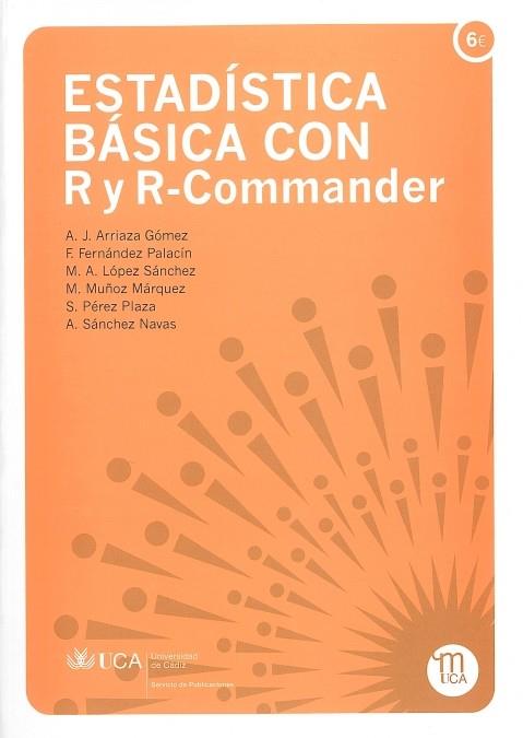 ESTADÍSTICA BÁSICA CON R Y R COMMANDER | 9788498281866 | ARRIAZA GÓMEZ, ANTONIO JESÚS/FERNÁNDEZ PALACÍN, FERNANDO/LÓPEZ SÁNCHEZ, MARÍA AUXILIADORA/MUÑOZ MÁRQ | Llibreria Online de Tremp