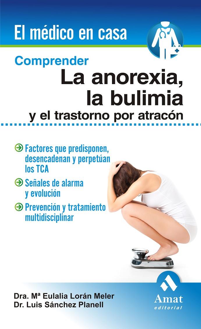 COMPRENDER LA ANOREXIA, LA BULIMIA Y EL TRASTORNO POR ATRACON | 9788497356756 | LORAN MELER, MARIA EULALIA/SÁNCHEZ PLANELL, LUIS | Llibreria Online de Tremp