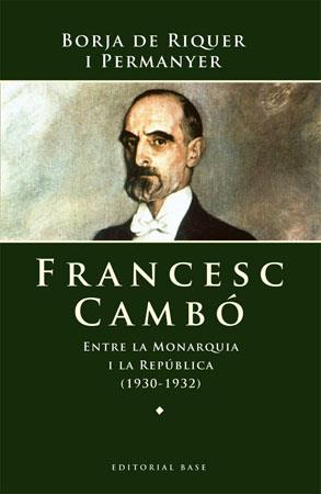 FRANCESC CAMBÓ, ENTRE LA MONARQUIA I LA REPUBLICA | 9788485031832 | BORJA DE RIQUER I PERMANYER | Llibreria Online de Tremp