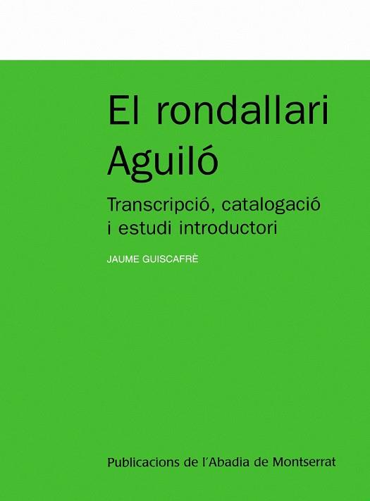 RONDALLARI AGUILO, EL: TRANSCRIPCIO, CATALOGACIO I ESTUDI IN | 9788498830637 | GUISCAFRE DANUS, JAUME | Llibreria Online de Tremp