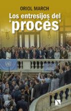 LOS ENTRESIJOS DEL PROCES | 9788490974261 | MARCH LEDESMA, ORIOL | Llibreria Online de Tremp