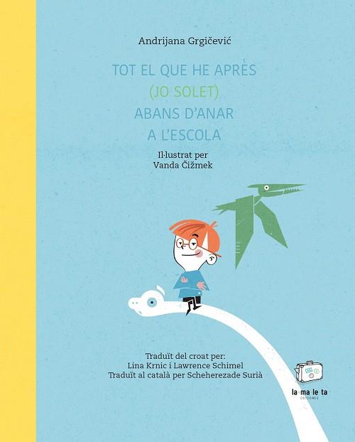 TOT EL QUE HE APRÈS (JO SOLET) ABANS D'ANAR A L'ESCOLA | 9788418232718 | GRGICEVIC, ANDRIJANA | Llibreria Online de Tremp