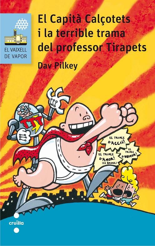  EL CAPIT CALÇOTETS I LA TERRIBLE TRAMA DEL PROFESSOR TIRAPETS | 9788466141666 | PILKEY, DAV | Llibreria Online de Tremp