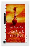 NUNCA SERE TU HEROE | 9788434862531 | MENENDEZ`PONTE, MARIA | Llibreria Online de Tremp